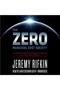 Zero Marginal Cost Society Lib/E