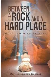 Between a Rock and a Hard Place