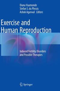 Exercise and Human Reproduction: Induced Fertility Disorders and Possible Therapies