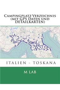 Campingplatz Verzeichnis ITALIEN - TOSKANA (mit GPS Daten und DETAILKARTEN)