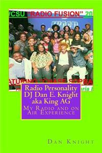 Radio Personality DJ Dan E. Knight Aka King AG