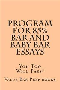 Program For 85% Bar and Baby Bar Essays