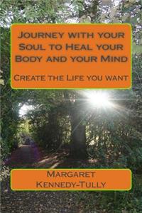 Journey with your Soul to Heal your Body and your Mind