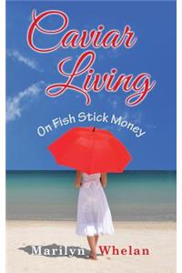 Caviar Living on Fish Stick Money