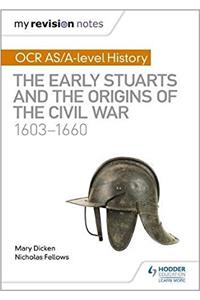 My Revision Notes: OCR AS/A-level History: The Early Stuarts and the Origins of the Civil War 1603-1660