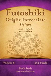 Futoshiki Griglie Intrecciate Deluxe - Da Facile a Difficile - Volume 6 - 474 Puzzle