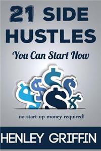 21 Side Hustles You Can Start Now
