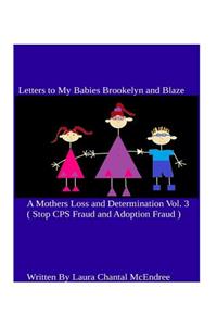 Letters To My Babies Brookelyn and Blaze, A Mothers Loss and Determination