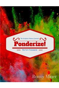 Ponderize! The Scripture Mastery Journal