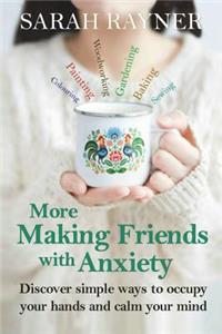 More Making Friends with Anxiety