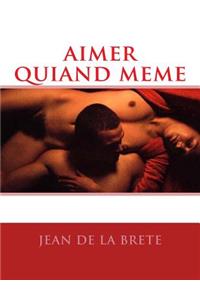 aimer quiand meme