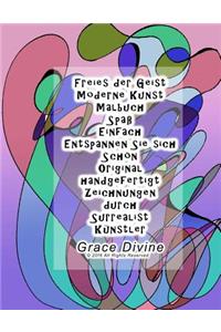 Freies der Geist Moderne Kunst Malbuch Spaß Einfach Entspannen Sie sich Schön Original handgefertigt Zeichnungen durch Surrealist Künstler Grace Divine