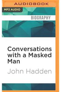 Conversations with a Masked Man