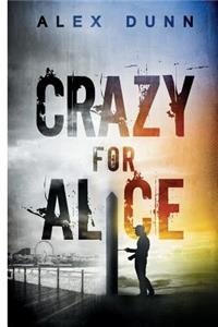 Crazy For Alice