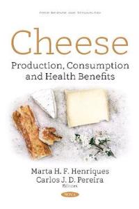 Cheese Production, Consumption & Health Benefits