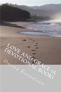 Love and Grace (A Devotional Book)