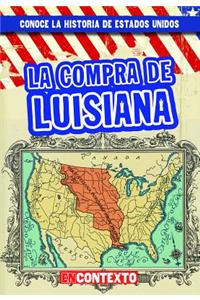 La Compra de Luisiana (the Louisiana Purchase)