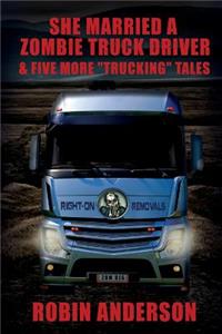 She Married a Zombie Truck Driver & Five other 