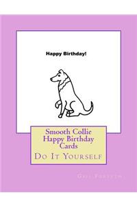 Smooth Collie Happy Birthday Cards