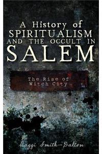 History of Spiritualism and the Occult in Salem