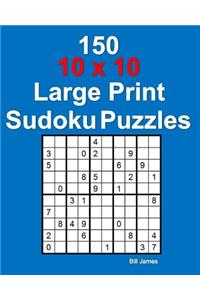 150 10 X 10 Large Print Sudoku Puzzles