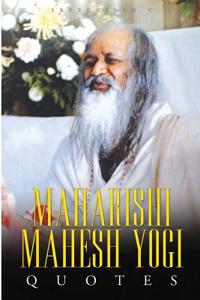 Maharishi Mahesh Yogi Quotes: Words from the Father of Transcendental Meditation