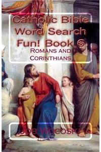 Catholic Bible Word Search Fun! Book 6: Romans and Corinthians