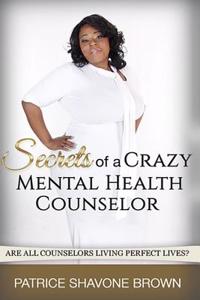 Secrets of a Crazy Mental Health Counselor