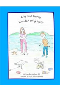 Lily and Harry Wonder Why Not ?