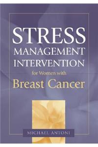 Stress Management Intervention for Women with Breast Cancer