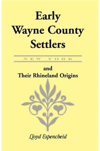 Early Wayne County [New York] Settlers and Their Rhineland Origins