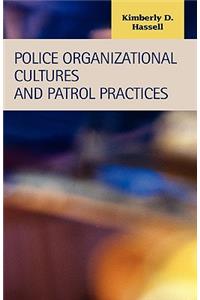 Police Organizational Cultures and Patrol Practices