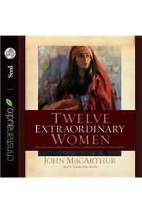 Twelve Extraordinary Women