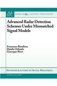 Advanced Radar Detection Schemes Under Mismatched Signal Models