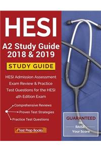 Hesi A2 Study Guide 2018 & 2019: Hesi Admission Assessment Exam Review & Practice Test Questions for the Hesi 4th Edition Exam