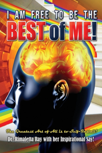 I am Free to Be the Best of Me!