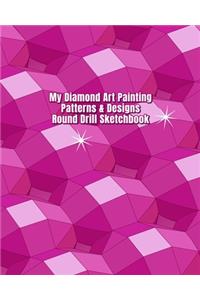 My Diamond Art Painting Patterns & Designs Round Drill Sketchbook