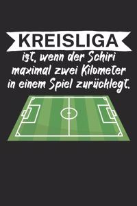 Kreisliga ist wenn der Schiedsrichter maximal zwei Kilometer in einem Spiel zurücklegt