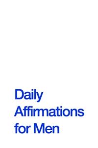 Daily Affirmations for Men