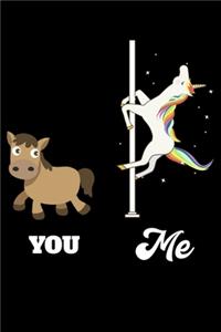 You Me: Pole Dance Like A Unicorn For Horny Horses Lined Notebook Journal Diary 6x9