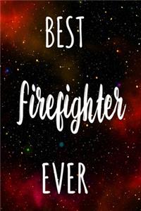 Best Firefighter Ever