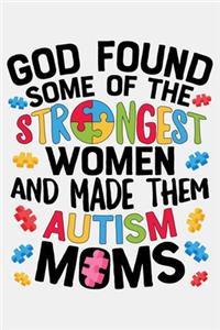 God Found Some of The Strongest Women and Made Them Autism Moms