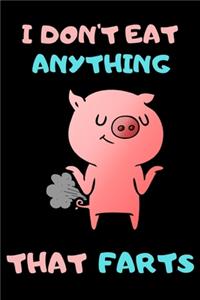 I Don't Eat Anything That Farts