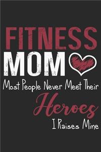 Fitness mom most people never meet their heroes i raises mine