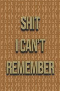 Shit I Can't Remember: login and password Organizer & Notebook for internet website - Gift for Friends, Coworkers, Mom, Dad, Brown color organiser book small 6"x9" STOP cu