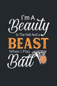I'm A Beauty In The Hall and A Beast When I Play Ball