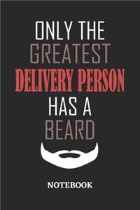 Only The Greatest Delivery Person Has A Beard Notebook