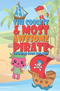 The Coolest & Most Awesome Pirate Coloring Book For Kids