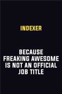 Indexer Because Freaking Awesome Is Not An Official Job Title