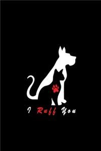 I Ruff You